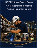 NCCER Boom Truck Crane ANSI Accredited Mobile Crane Program Exam B0H4PYR265 Book Cover