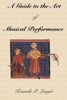 A Guide to the Art of Musical Performance 1329906071 Book Cover