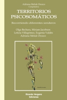 Territorio Psicosomático: Recorriendo diferentes senderos (Spanish Edition) 9878984672 Book Cover