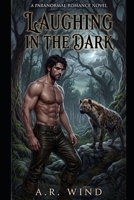 Laughing in the Dark: A Paranormal Romance Story (Tales of Steamy Fur) B0GWXQFCV6 Book Cover