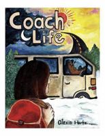 Coach Life: How Wanderlust Turned a Bored Baby Boomer Into a Happy Camper 0997449705 Book Cover