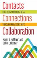 Contacts Connections Collaboration: Building Your Business Through Relationships 0997453702 Book Cover