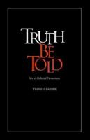 Truth Be Told: New & Collected Premortems 0917658337 Book Cover