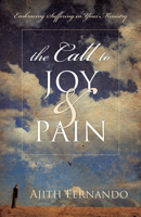 The Call to Joy and Pain: Embracing Suffering in Your Ministry 1581348886 Book Cover