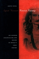 Lyrical Movements, Historical Hauntings: On Gender, Colonialism, and Desire in Miraji's Urdu Poetry 0804733295 Book Cover