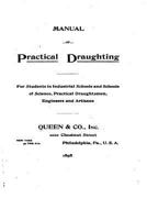 Manual of Practical Draughting, for Students in Industrial Schools 1535119918 Book Cover