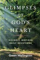 Glimpses of God's Heart: Life Giving Love Notes for Every Day of the Year 1981461736 Book Cover