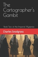 The Cartographer's Gambit: Book Two of the Imperial Mysteries B0FF3PNQ69 Book Cover