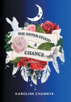 She Never Stood a Chance: A Memoir 1038365783 Book Cover