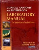 Clinical Anatomy and Physiology Laboratory Manual for Veterinary Technicians 0323046843 Book Cover