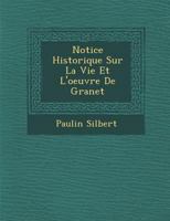 Notice Historique Sur La Vie Et L'Oeuvre de Granet 1286962374 Book Cover