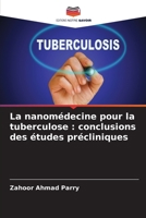 La nanomédecine pour la tuberculose: conclusions des études précliniques (French Edition) 6209041922 Book Cover