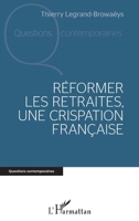Réformer les retraites, une crispation française (Questions Contemporaines) (French Edition) 2140253299 Book Cover