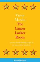 Cancer Locker Room : A Story about Finding Hope in an Impossible Situation 1734355832 Book Cover