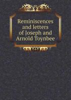 Reminiscences and Letters of Joseph and Arnold Toynbee 551895025X Book Cover