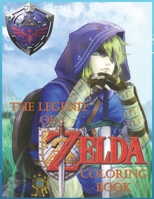 The Legend Of Zelda Coloring Book: Adults Coloring Books With High Quality legend of zelda Images, Great and funny for legend of zelda fans ,For teens, adults, kids, boys, girls B08KH2N9GJ Book Cover