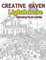 Creative Haven Lighthouse Coloring Book For Adults: Creative Haven Coloring Book B0C2S6BNTG Book Cover