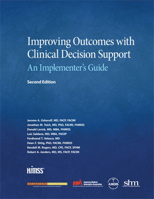 Improving Outcomes with Clinical Decision Support: An Implementer's Guide, Second Edition 0984457739 Book Cover