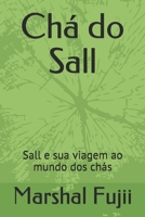 Chá do Sall: Sall e sua viagem ao mundo dos chás B08CPDK3R9 Book Cover