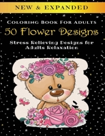 50 Flower Designs - Adult Coloring Book: Stress Relieving Designs for Adults Relaxation B088BF2H68 Book Cover