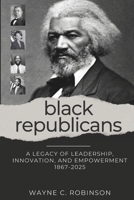 Black Republicans: A Legacy of Leadership, Innovation, and Empowerment (Enemies Within Us) B0F2J5SWWG Book Cover