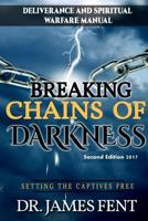 Breaking Chains of Darkness and Setting the Captives Free 1546786953 Book Cover