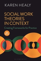 Social Work Theories in Context: Creating Frameworks for Practice 1137024240 Book Cover