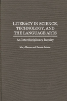 Literacy in Science, Technology, and the Language Arts: An Interdisciplinary Inquiry 0897895754 Book Cover