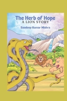 The Herb of Hope: A Lion's Story (A Jungle Saga) 9334134283 Book Cover