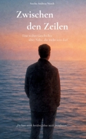Zwischen den Zeilen: Eine wahre Geschichte über Nähe, die nicht sein darf (German Edition) 3695125519 Book Cover