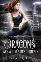 Dragons Are a Girl’s Best Friend 1922712027 Book Cover