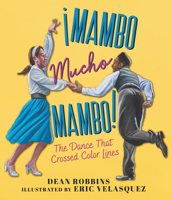 ¡Mambo Mucho Mambo! the Dance That Crossed Color Lines 1536206083 Book Cover
