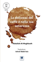 La dolcezza del caffè è nella sua amarezza 6038504869 Book Cover