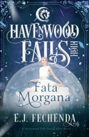 Fata Morgana: A Havenwood Falls High Novel 1939859670 Book Cover