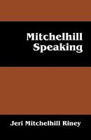 Mitchelhill Speaking: My Father's Story 1432753738 Book Cover
