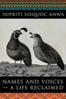 Names and Voices - A Life Reclaimed 1546703772 Book Cover
