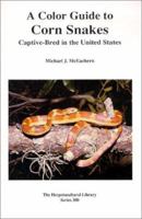 Color Guide to Corn Snakes (General Care and Maintenance of Series) 1882770153 Book Cover