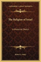 The Religion of Israel, a Historical Sketch 0766135373 Book Cover