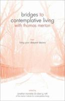 Living Your Deepest Desires (Bridges to Contemplative Living With Thomas Merton Series) 1594710929 Book Cover