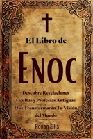 El Libro de Enoc: Descubre Revelaciones Ocultas y Profecías Antiguas Que Transformarán Tu Visión del Mundo (Spanish Edition) B0DRC4T2LT Book Cover