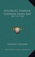 Augsburg Seminar Gjennem Femti Aar: 1869-1919 (1920) 1149147245 Book Cover