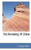 The Remaking of China 1241063745 Book Cover
