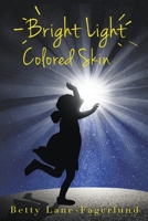 Bright Light Colored Skin 1634490940 Book Cover