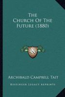 The Church of the Future 1246190427 Book Cover