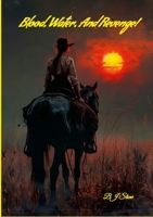 Blood, Water, And Revenge!: Shadow Valley Western Series #2 1304514684 Book Cover