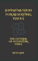 JEWISH METHOD FOR RESOLVING ISSUES: THE OUTLINE OF POTENTIА́L FIXES B0BCDB6RXP Book Cover