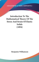 Introduction to the Mathematical Theory of the Stress and Strain of Elastic Solids 1016920806 Book Cover