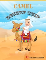 Camel desert ship: facts about camel Arabian and humpback camel . Activity for a little fun for children age 6-10 years. B08VRCWW5W Book Cover