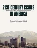 21st Century Issues in America: An Introduction to Public Administration Theory and Practice 1449016669 Book Cover