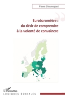 Eurobaromètre : du désir de comprendre à la volonté de convaincre (Logiques Sociales) (French Edition) 2336605163 Book Cover